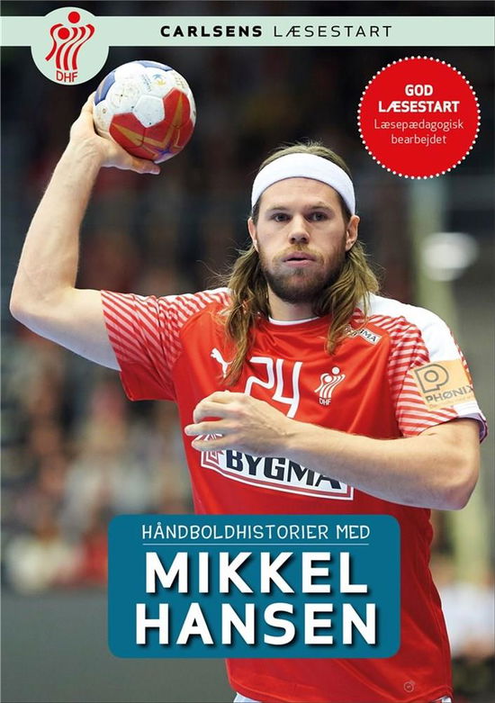 Håndboldhistorier - med Mikkel Hansen - Dansk Håndbold Forbund - Livros - Storyhouse - 9788711901069 - 23 de outubro de 2018