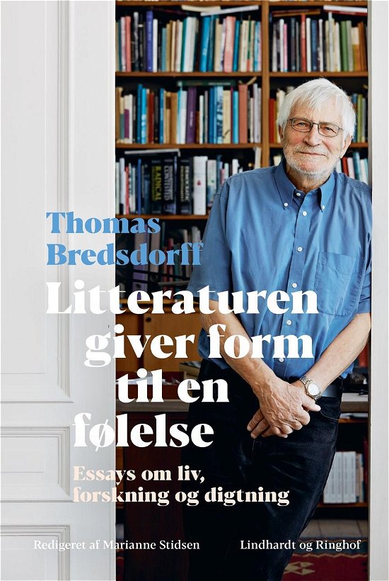 Cover for Thomas Bredsdorff · Litteraturen giver form til en følelse (Gebundesens Buch) [1. Ausgabe] (2019)
