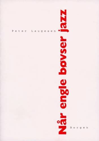 Cover for Peter Laugesen · Når engle bøvser jazz (Sewn Spine Book) [1e uitgave] (1998)