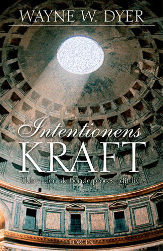 Cover for Wayne W. Dyer · Intentionens kraft (Sewn Spine Book) [1st edition] (2005)