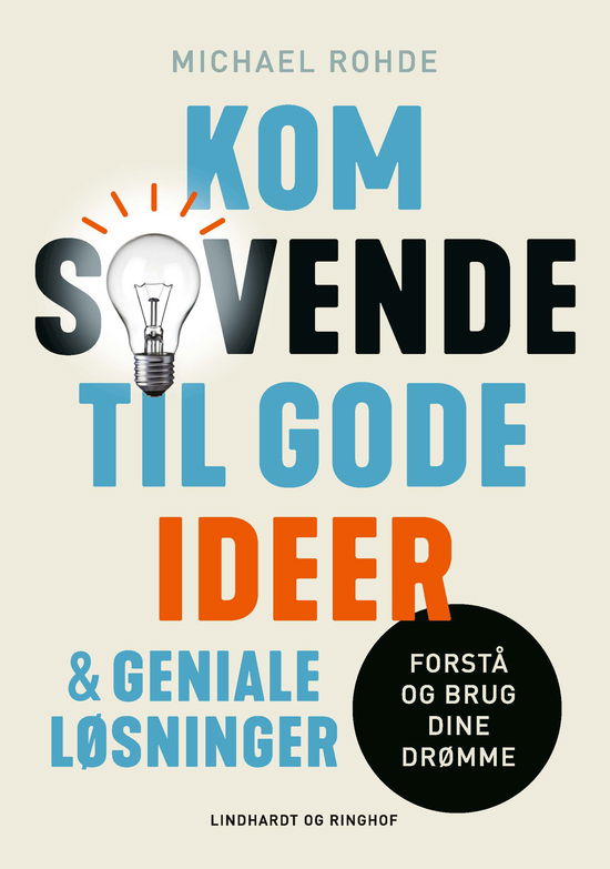 Cover for Michael Rohde · Kom sovende til gode ideer og geniale løsninger (Sewn Spine Book) [1st edition] (2025)