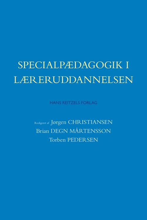 Cover for Arne Poulsen; Line Lerche Mørck; Niels Kryger; Thomas Nordahl; Andy Højholdt; Brian Degn Mårtensson; Torben Pedersen; Jørgen Christiansen; Karen Bønløkke Braad; Christian Quvang; Anne Morin; Karen-Lis Kristensen; Andreas Rasch-Christensen; Bjørg Kjær; Tin · Specialpædagogik i læreruddannelsen (Sewn Spine Book) [1er édition] (2016)