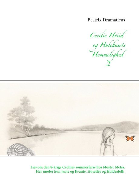 Cover for Beatrix Dramaticus; Beatrix Dramaticus · Cecilie Hviid og Hulehusets Hemmelighed (Hardcover Book) [1st edition] (2018)