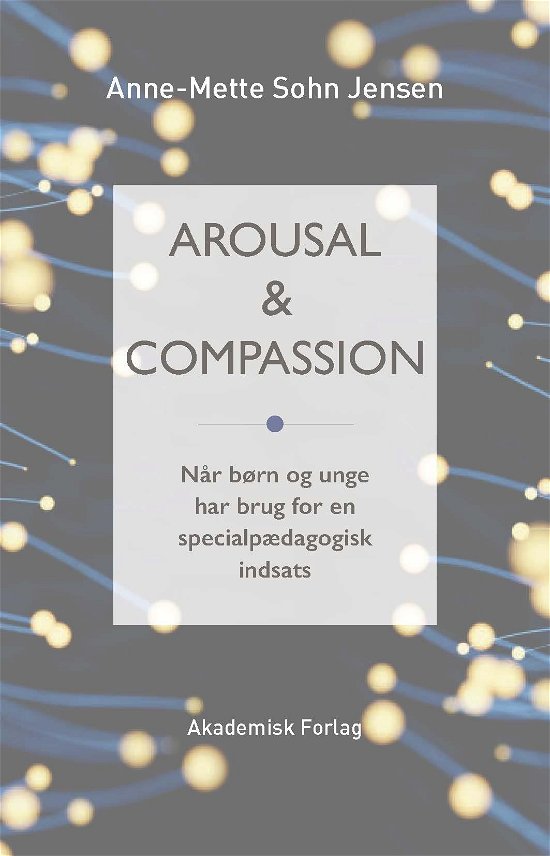 Cover for Anne-Mette Sohn Jensen · Arousal og compassion (Sewn Spine Book) [1st edition] (2021)