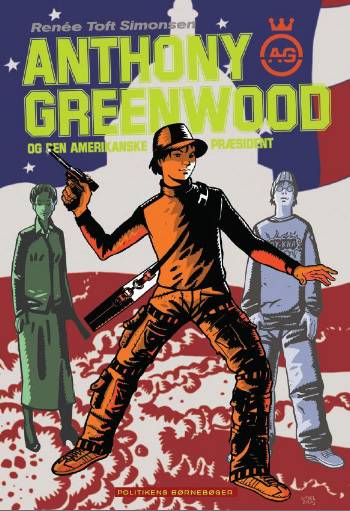 Politikens børnebøger.¤A.G..: Anthony Greenwood og den amerikanske præsident - Renée Toft Simonsen - Musik - Politiken - 9788756775069 - 13. Oktober 2005