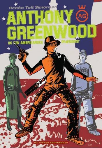 Cover for Renée Toft Simonsen · Politikens børnebøger.¤A.G..: Anthony Greenwood og den amerikanske præsident (CD/BOG) [1. udgave] (2005)
