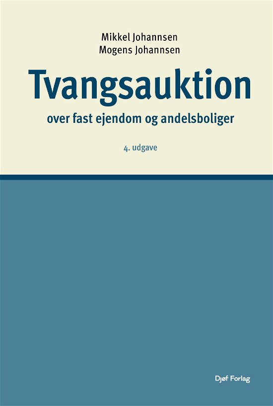 Cover for Mogens Johannsen Mikkel Johannsen · Tvangsauktion over fast ejendom og andelsboliger (Hardcover Book) [4th edition] (2023)