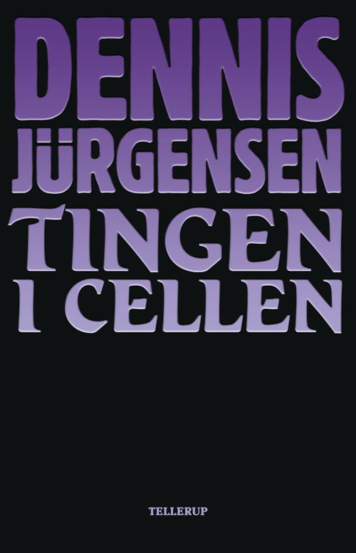 Black Horror: Tingen i cellen - Dennis Jürgensen - Books - Tellerup A/S - 9788758809069 - October 1, 2010