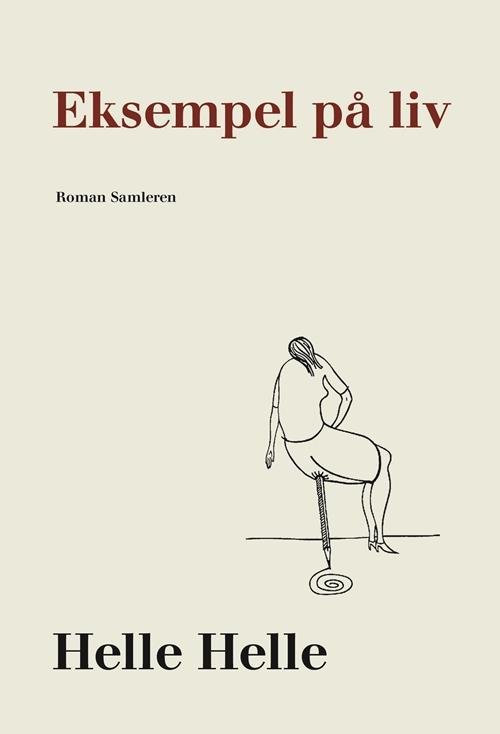 Cover for Helle Helle · Eksempel på liv (Indbundet Bog) [3. udgave] (2016)