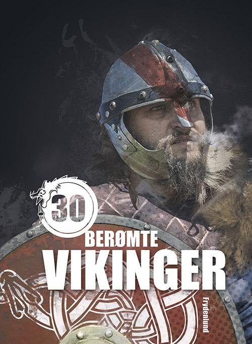 Cover for Illugi Jökulsson · 30 berømte vikinger (Bound Book) [1st edition] (2016)