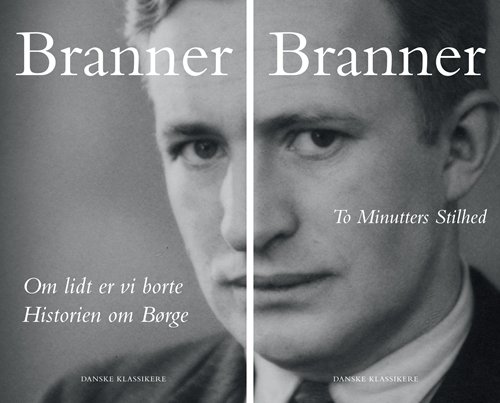 H. C. Branner · Danske klassikere fra DSL: Om lidt er vi borte / Historien om Børge & To Minutters Stilhed (Bound Book) [1st edition] [Indbundet] (2011)
