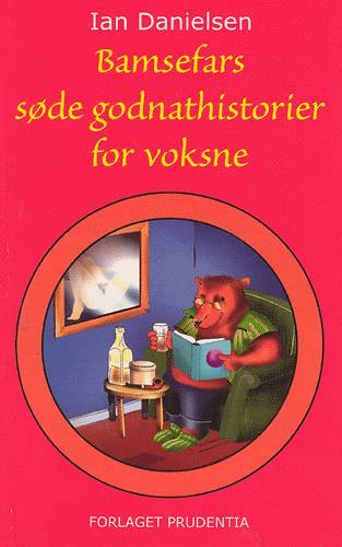 Bamsefars søde godnathistorier for voksne - Ian Danielsen - Bøger - Prudentia - 9788790827069 - 30. oktober 2002