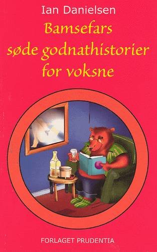 Cover for Ian Danielsen · Bamsefars søde godnathistorier for voksne (Sewn Spine Book) [1st edition] (2002)