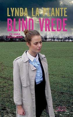 Cover for Lynda La Plante · En Anna Travis-krimi: Blind vrede (Innbunden bok) [1. utgave] [Hardback] (2013)