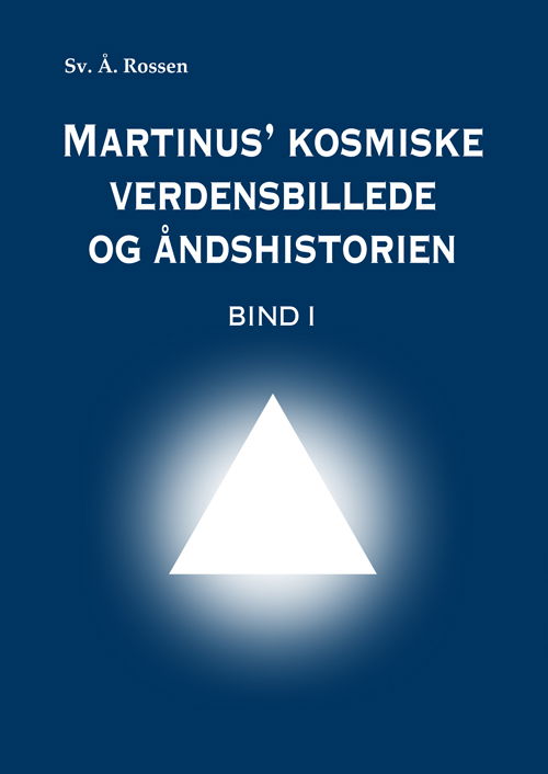 Cover for Sv. Å. Rossen · Martinus' kosmiske verdensbillede og åndshistorien 1 (Hardcover Book) [1. Painos] (2022)