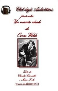 Cover for Oscar Wilde · Un Marito Ideale Letto Da Claudia Giannelli, Marco Scala. Audiolibro. CD Audio Formato MP3 (Cassette)