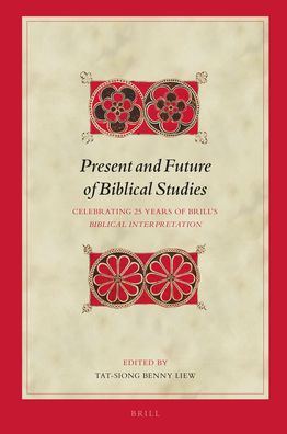 Cover for Tat-Siong Benny Liew · Present and Future of Biblical Studies (Hardcover Book) (2018)