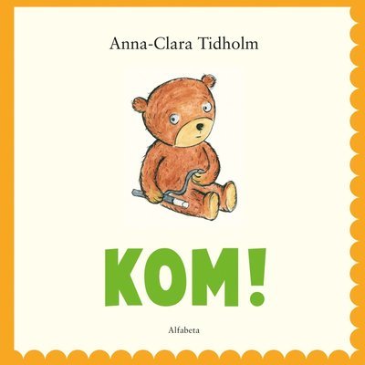 Cover for Anna-Clara Tidholm · LekaLäsabok: Kom! (Bound Book) (2013)