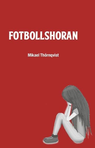 Cover for Mikael Thörnqvist · Fotbollshoran (Paperback Book) (2015)