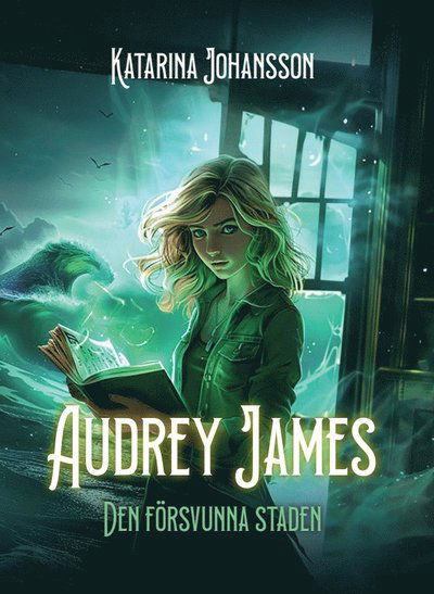 Cover for Katarina Johansson · Audrey James : den försvunna staden (ePUB) (2024)