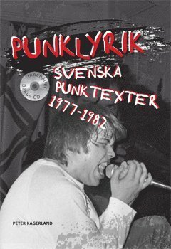 Cover for Peter Kagerland · Punklyrik : svenska punktexter 1977-1982 (Bound Book) (2017)