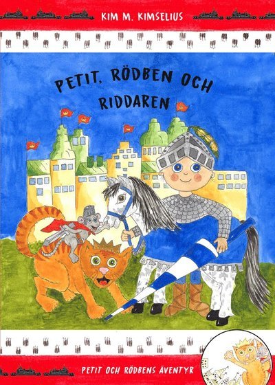 Petit och Rödbens äventyr: Petit, Rödben och Riddaren - Kim M. Kimselius - Kirjat - Roslagstext - 9789188807069 - perjantai 28. helmikuuta 2020