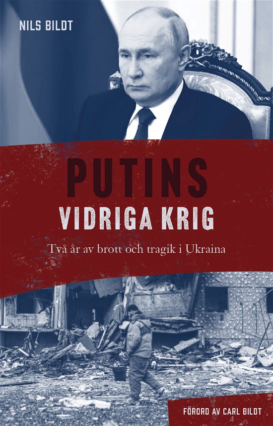 Cover for Nils Bildt · Putins vidriga krig: Två år av brott och tragik i Ukraina (Kort) (2024)