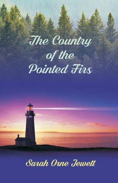 The Country Of The Pointed Firs - Sarah Orne Jewett - Livros - Gyan Books - 9789351285069 - 25 de maio de 2016