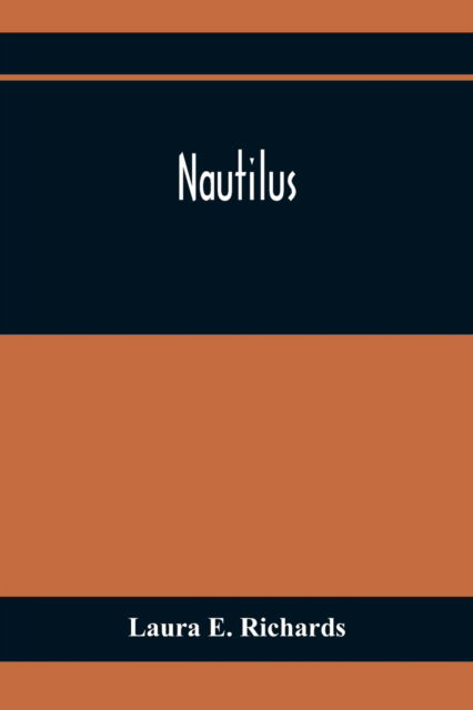 Nautilus - Laura E Richards - Books - Alpha Edition - 9789354367069 - January 26, 2021