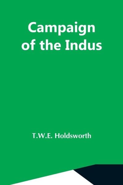 Cover for T W E Holdsworth · Campaign Of The Indus (Paperback Book) (2021)