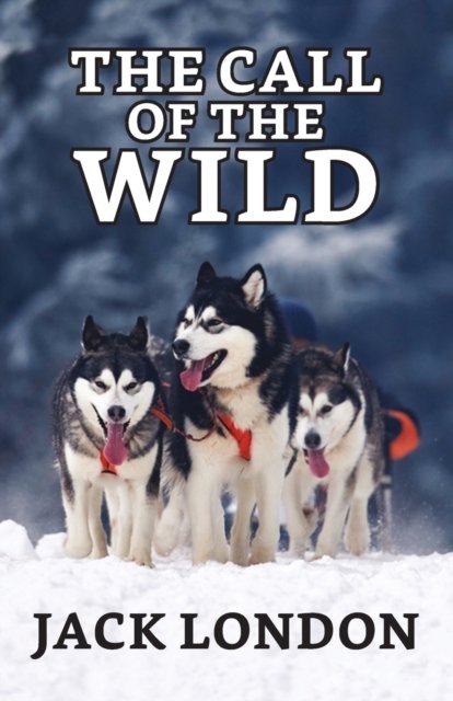 The Call of the Wild - Jack London - Bøger - Repro Books Limited - 9789354622069 - 1. marts 2021