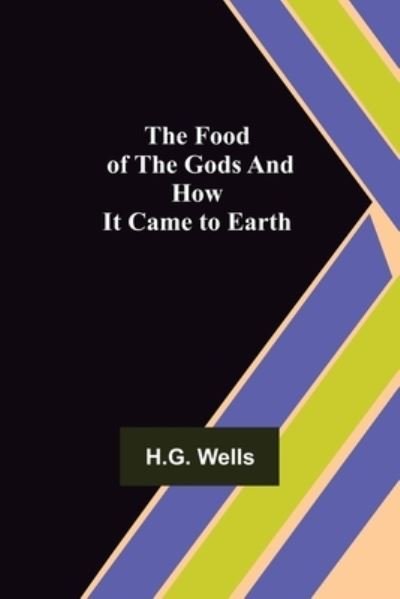 Cover for H. G. Wells · The Food of the Gods and How It Came to Earth (Taschenbuch) (2022)