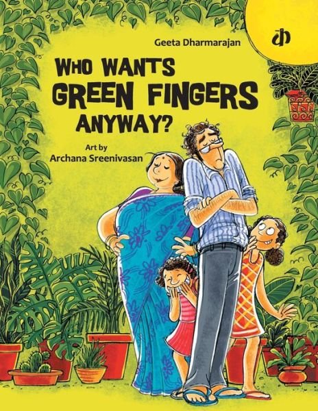 Cover for Geeta Dharmarajan · Who Wants Green Fingers Anyway? (Paperback Book) (2014)