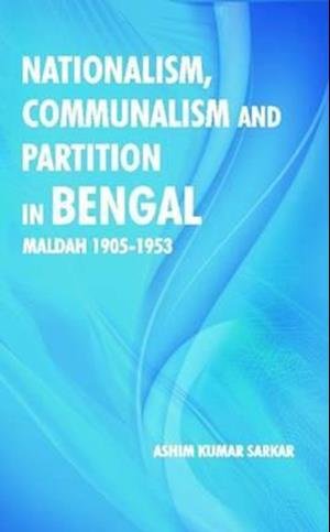 Cover for John Doe · Nationalism, Communalism Partitn Bengal (Hardcover Book) (2014)