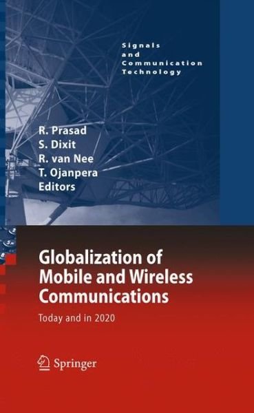 Cover for Ramjee Prasad · Globalization of Mobile and Wireless Communications: Today and in 2020 - Signals and Communication Technology (Hardcover Book) [2011 edition] (2010)