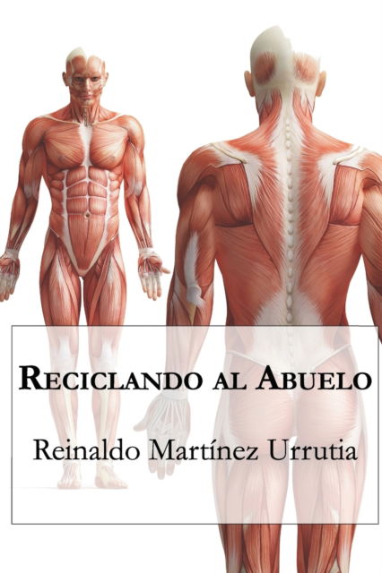 Cover for Reinaldo Martinez Urrutia · Reciclando al abuelo (Paperback Book) (2018)