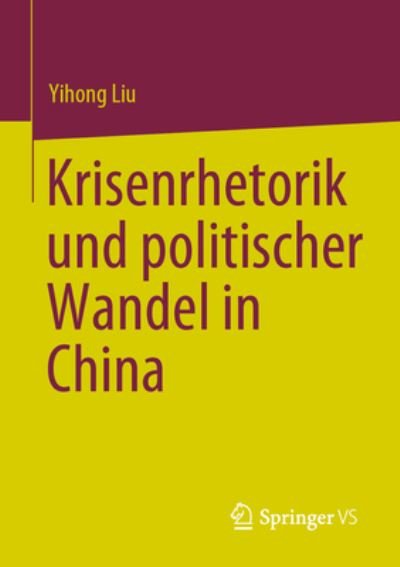 Cover for Yihong Liu · Krisenrhetorik und politischer Wandel in China (Paperback Bog) (2023)