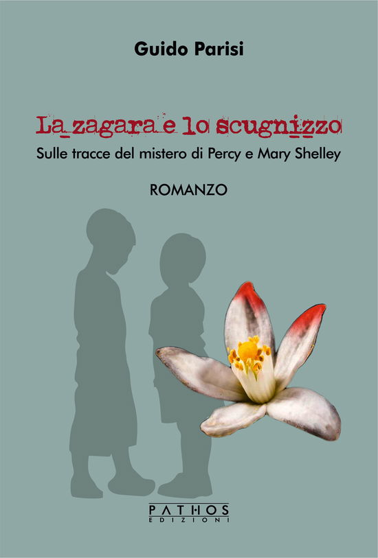 Cover for Guido Parisi · La Zagara E Lo Scugnizzo. Sulle Tracce Del Mistero Di Percy E Mary Shelley (Book)