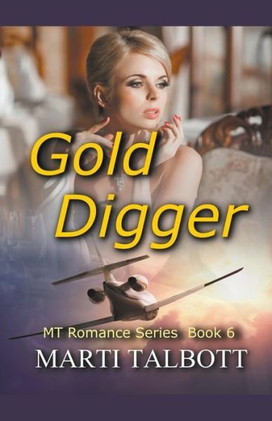 Cover for Marti Talbott · Gold Digger, Book 6 - MT Romance (Paperback Book) (2021)