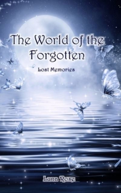 Cover for Luna Rose · The World of the Forgotten: Lost Memories (Paperback Book) (2022)