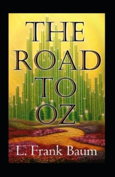 Cover for L Frank Baum · The Road to Oz Annotated (Taschenbuch) (2021)