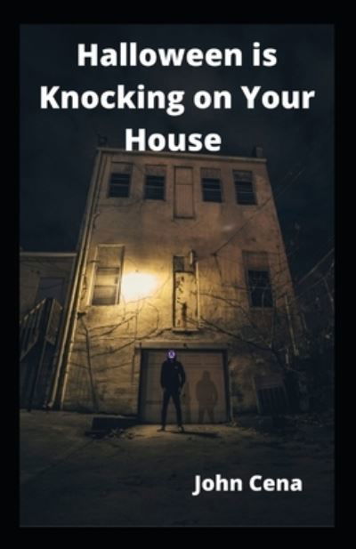 Cover for John Cena · Halloween is Knocking on Your House (Taschenbuch) (2021)