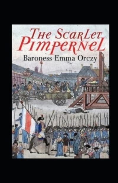 Cover for Baroness Emmuska Orczy · The Elusive Pimpernel Annotated (Paperback Book) (2021)