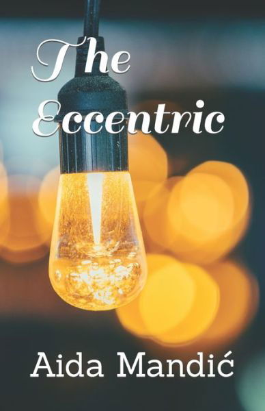 Cover for Aida Mandic · The Eccentric (Paperback Book) (2021)