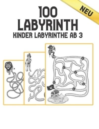 Cover for Qta World · 100 Labyrinth Neu Kinder Labyrinthe ab 3 Neu: Labyrinth Ratsel Aktivitatsbuch fur Kinder Jungen und Madchen Spass und einfach 100 herausfordernde Labyrinthe fur alle Altersgruppen (Paperback Bog) (2020)