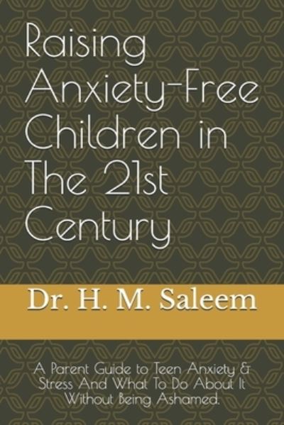 Cover for Dr H M Saleem · Raising Anxiety-Free Children in The 21st Century (Paperback Book) (2020)