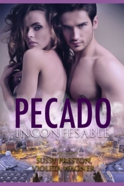 Pecado Inconfesable - Sussy Preston - Books - Independently Published - 9798589749069 - January 2, 2021