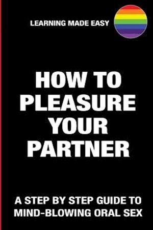 Cover for Madam Ecstasy · How To Pleasure Your Partner LGBT Gay - A Step By Step Guide To Mind-Blowing Oral Sex - Satisfy Him Her Sexually Giving Absolute Bliss (Paperback Book) (2020)