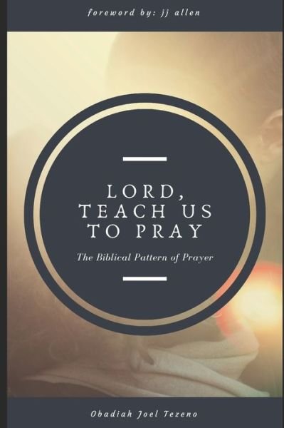 Cover for Obadiah Joel Tezeno · Lord, Teach Us To Pray (Paperback Book) (2020)