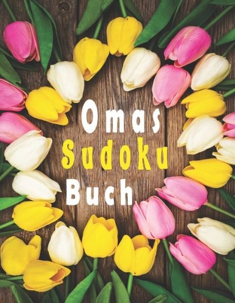 Omas Sudoku Buch - Bk Sudoku Buch - Bücher - Independently Published - 9798637882069 - 16. April 2020